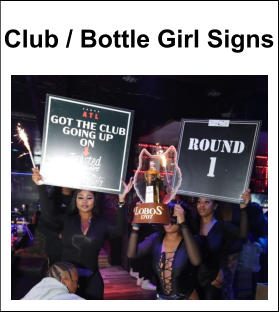 Club / Bottle Girl Signs